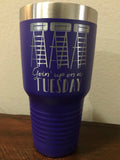 Goin' Up On a Tuesday - Laser Engraved 30 oz. Tumbler Laser Engraved